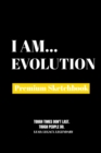 I Am Evolution : Premium Blank Sketchbook - Book