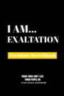 I Am Exaltation : Premium Blank Sketchbook - Book