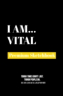 I Am Vital : Premium Blank Sketchbook - Book