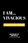 I Am Vivacious : Premium Blank Sketchbook - Book