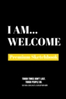 I Am Welcome : Premium Blank Sketchbook - Book