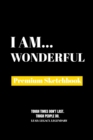 I Am Wonderful : Premium Blank Sketchbook - Book