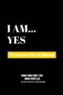 I Am Yes : Premium Blank Sketchbook - Book