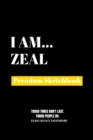 I Am Zeal : Premium Blank Sketchbook - Book
