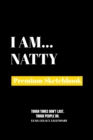 I Am Natty : Premium Blank Sketchbook - Book