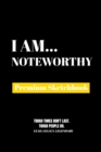 I Am Noteworthy : Premium Blank Sketchbook - Book