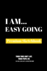 I Am Easy Going : Premium Blank Sketchbook - Book