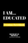 I Am Educated : Premium Blank Sketchbook - Book