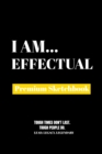 I Am Effectual : Premium Blank Sketchbook - Book