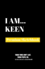 I Am Keen : Premium Blank Sketchbook - Book