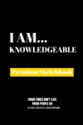I Am Knowledgable : Premium Blank Sketchbook - Book
