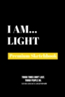 I Am Light : Premium Blank Sketchbook - Book