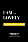 I Am Lovely : Premium Blank Sketchbook - Book