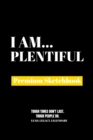 I Am Plentiful : Premium Blank Sketchbook - Book