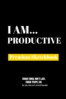 I Am Productive : Premium Blank Sketchbook - Book
