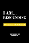 I Am Resounding : Premium Blank Sketchbook - Book