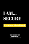 I Am Secure : Premium Blank Sketchbook - Book