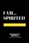 I Am Spirited : Premium Blank Sketchbook - Book