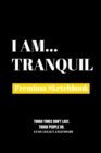 I Am Tranquil : Premium Blank Sketchbook - Book
