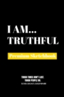 I Am Truthful : Premium Blank Sketchbook - Book