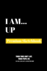 I Am Up : Premium Blank Sketchbook - Book