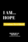 I Am Hope : Premium Blank Sketchbook - Book