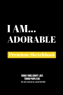 I Am Adorable : Premium Blank Sketchbook - Book
