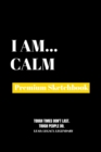 I Am Calm : Premium Blank Sketchbook - Book