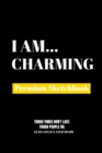 I Am Charming : Premium Blank Sketchbook - Book