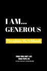 I Am Generous : Premium Blank Sketchbook - Book