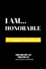 I Am Honorable : Premium Blank Sketchbook - Book