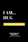 I Am Hug : Premium Blank Sketchbook - Book