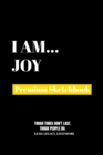 I Am Joy : Premium Blank Sketchbook - Book