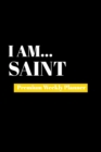 I Am Saint : Premium Weekly Planner - Book