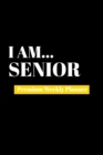 I Am Senior : Premium Weekly Planner - Book