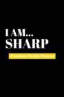 I Am Sharp : Premium Weekly Planner - Book