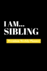 I Am Sibling : Premium Weekly Planner - Book