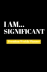 I Am Significant : Premium Weekly Planner - Book