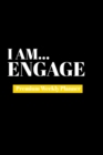 I Am Engage : Premium Weekly Planner - Book