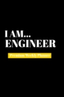 I Am Engineer : Premium Weekly Planner - Book