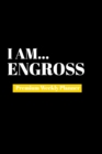 I Am Engross : Premium Weekly Planner - Book