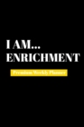 I Am Enrichment : Premium Weekly Planner - Book