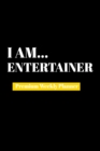 I Am Entertainer : Premium Weekly Planner - Book