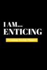 I Am Enticing : Premium Weekly Planner - Book