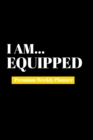 I Am Equipped : Premium Weekly Planner - Book