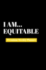 I Am Equitable : Premium Weekly Planner - Book
