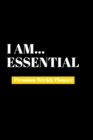 I Am Essential : Premium Weekly Planner - Book