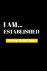 I Am Established : Premium Weekly Planner - Book