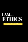 I Am Ethics : Premium Weekly Planner - Book
