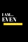 I Am Even : Premium Weekly Planner - Book